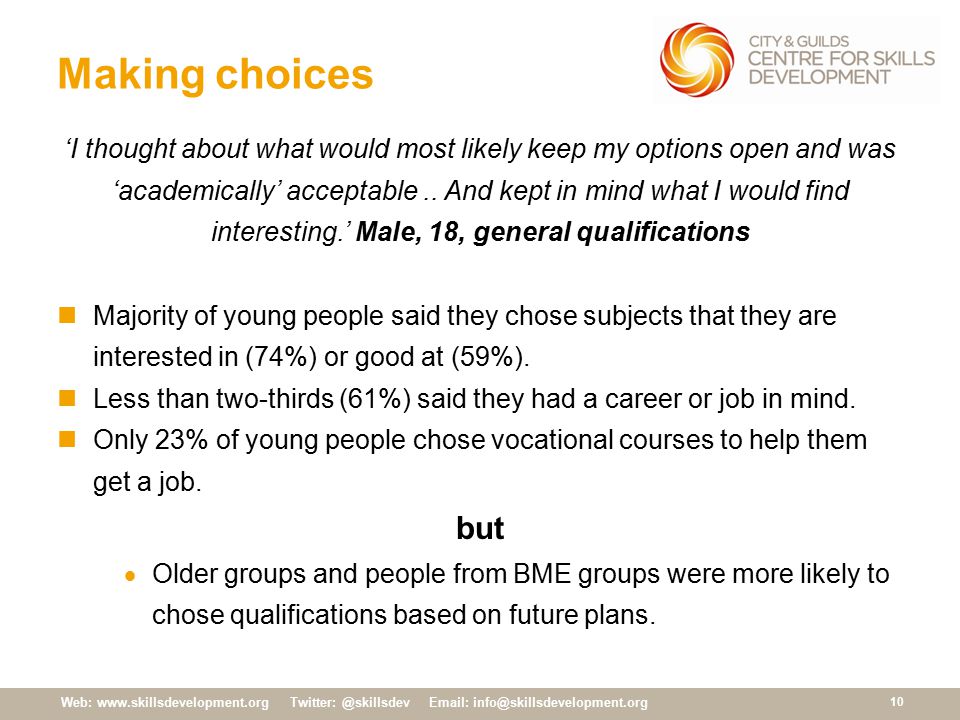 Web:     Making choices ‘I thought about what would most likely keep my options open and was ‘academically’ acceptable..