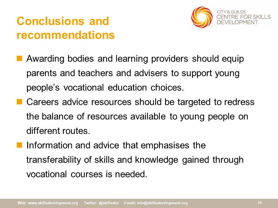 Web: Conclusions and recommendations Awarding bodies and learning providers should equip parents and teachers and advisers to support young people’s vocational education choices.