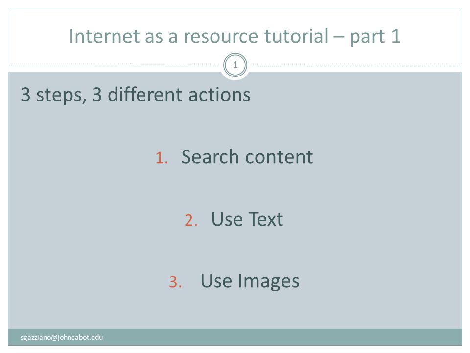 Internet as a resource tutorial – part steps, 3 different actions 1.