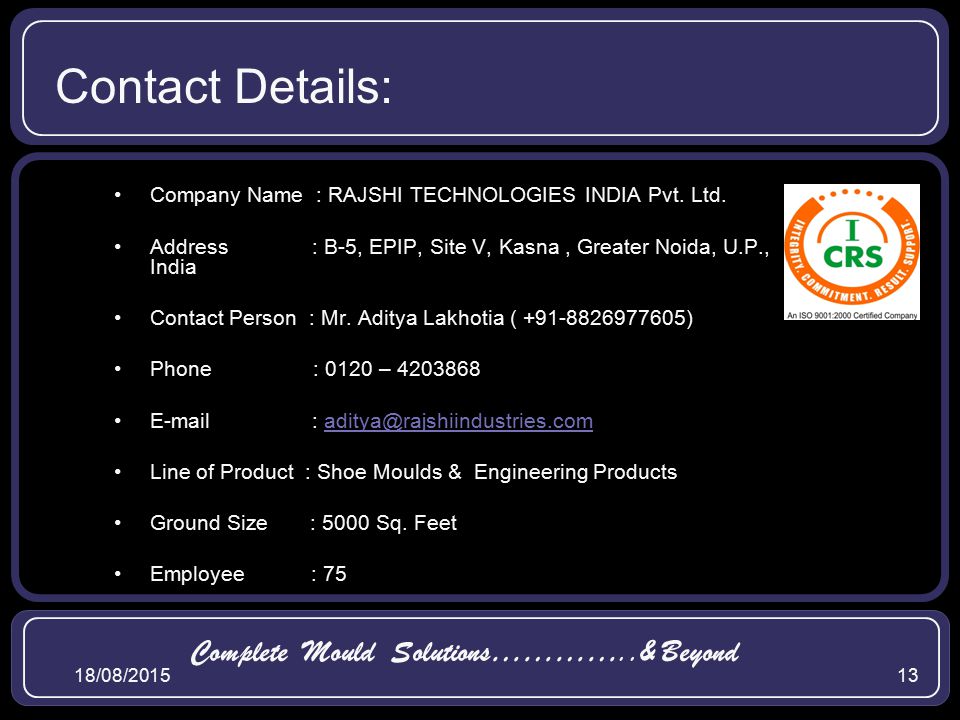 18/08/ Contact Details: Company Name : RAJSHI TECHNOLOGIES INDIA Pvt.