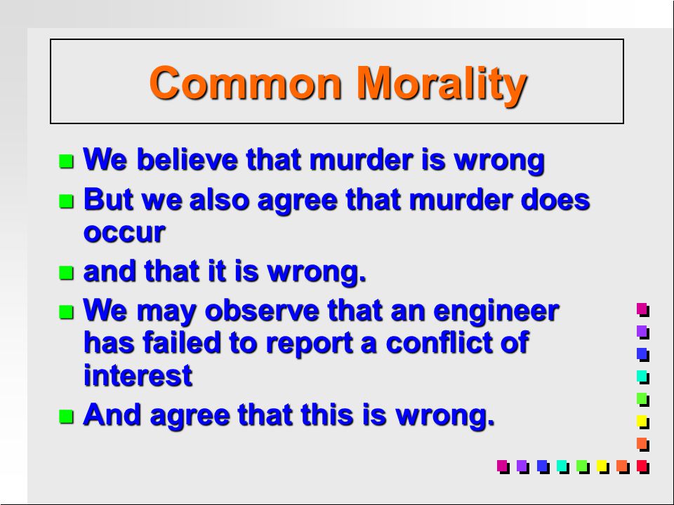 n We believe that murder is wrong n But we also agree that murder does occur n and that it is wrong.