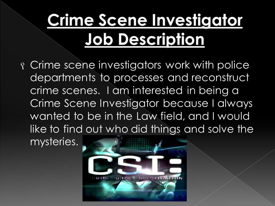 crime scene investigators work with police departments to processes and reconstruct crime scenes - Description Of A Crime Scene Investigator crime scene investigators work with police departments to processes and reconstruct crime scenes - Description Of A Crime Scene Investigator