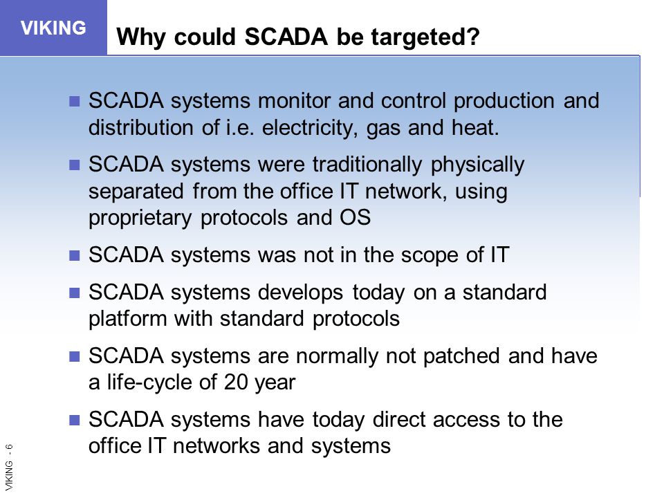 VIKING - 6 VIKING Why could SCADA be targeted.