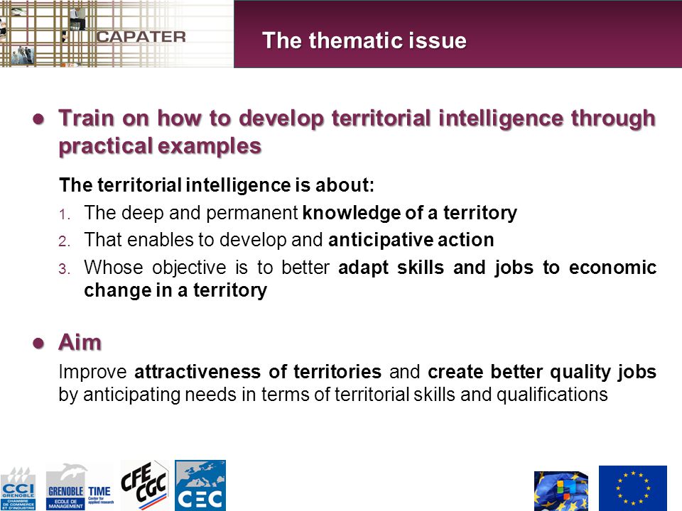 Train on how to develop territorial intelligence through practical examples Train on how to develop territorial intelligence through practical examples The territorial intelligence is about: 1.