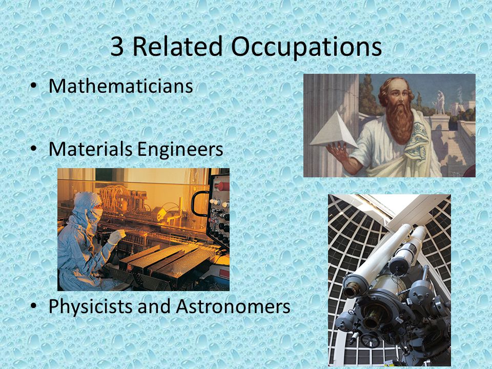 3 Related Occupations Mathematicians Materials Engineers Physicists and Astronomers
