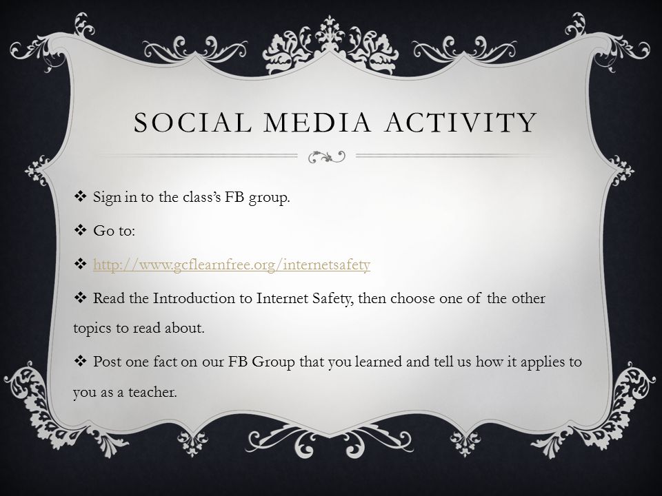 SOCIAL MEDIA ACTIVITY  Sign in to the class’s FB group.