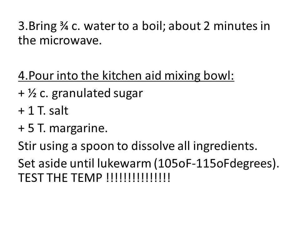 3.Bring ¾ c. water to a boil; about 2 minutes in the microwave.
