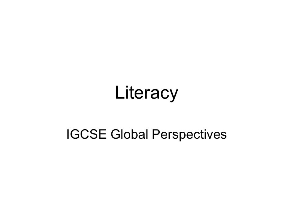 Literacy IGCSE Global Perspectives