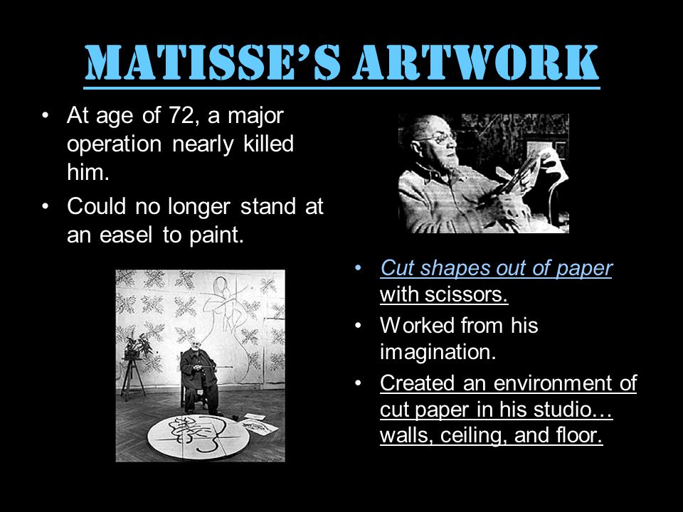Matisse’s Artwork At age of 72, a major operation nearly killed him.