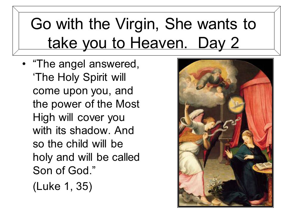 Go with the Virgin, She wants to take you to Heaven.