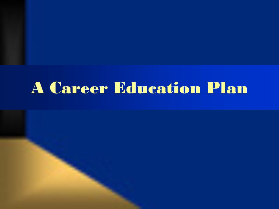 A Career Education Plan