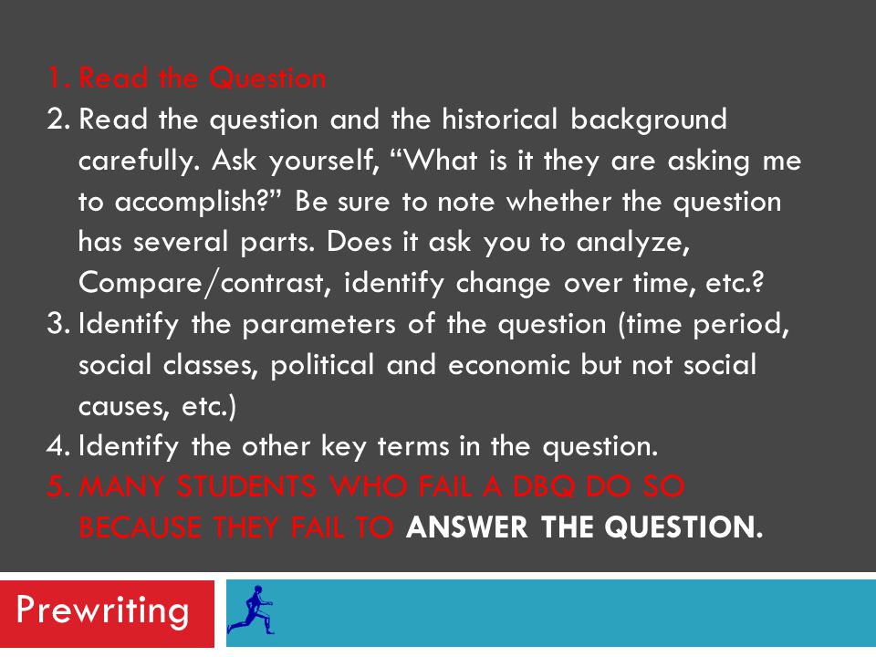 Prewriting 1.Read the Question 2.Read the question and the historical background carefully.