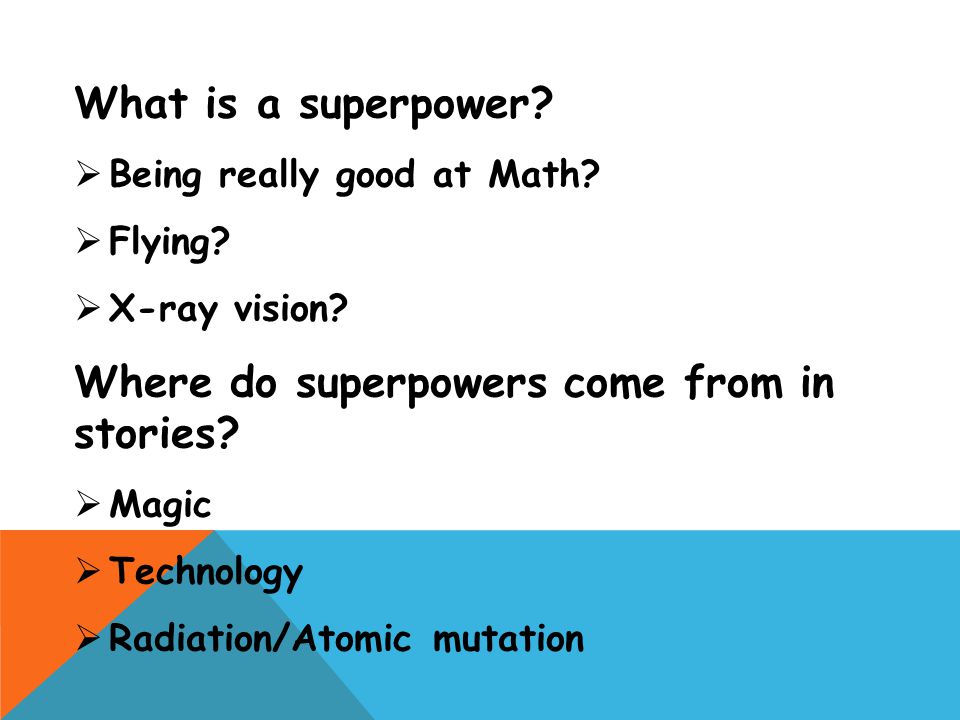 What is a superpower.  Being really good at Math.
