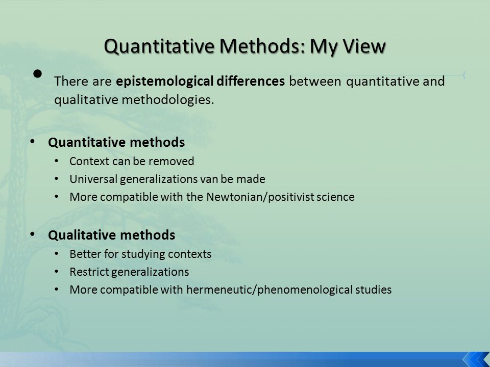 There are epistemological differences between quantitative and qualitative methodologies.