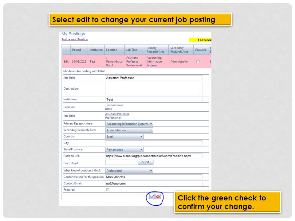 Select edit to change your current job posting Click the green check to confirm your change.