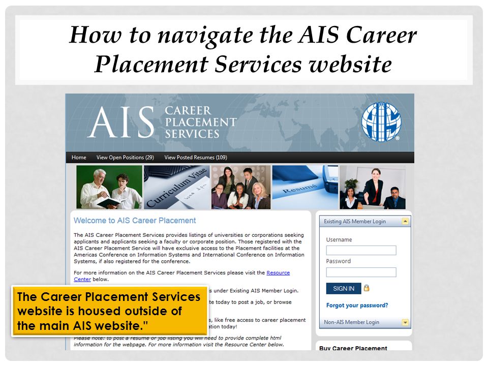 The Career Placement Services website is housed outside of the main AIS website. How to navigate the AIS Career Placement Services website