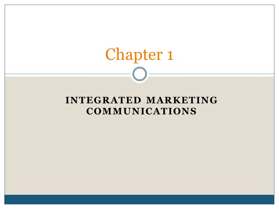 INTEGRATED MARKETING COMMUNICATIONS Chapter 1