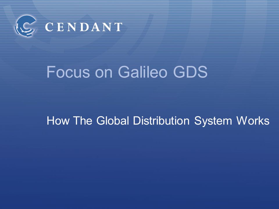 Focus on Galileo GDS How The Global Distribution System Works