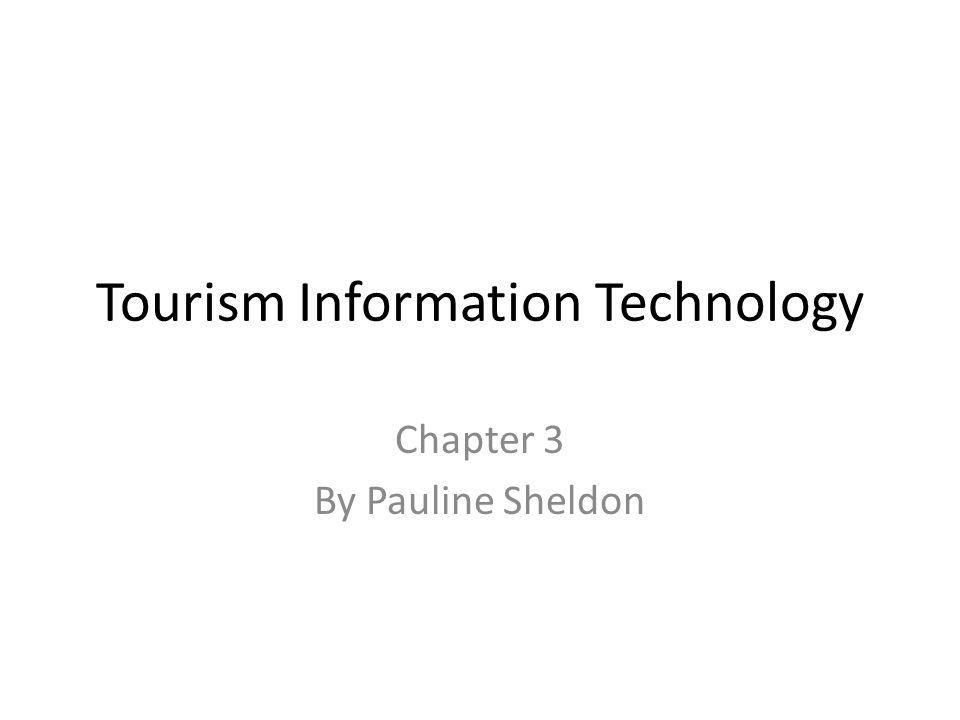 Tourism Information Technology Chapter 3 By Pauline Sheldon