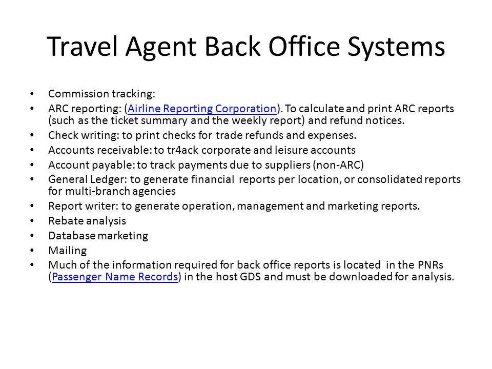 Travel Agent Back Office Systems Commission tracking: ARC reporting: (Airline Reporting Corporation).