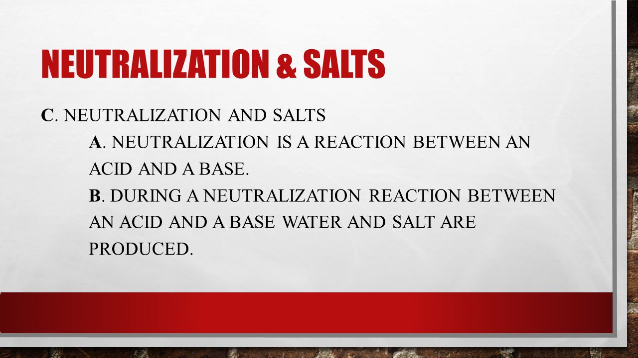 NEUTRALIZATION & SALTS C. NEUTRALIZATION AND SALTS A.