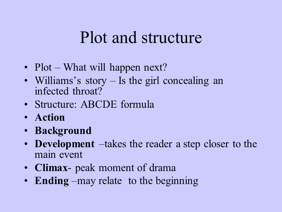Plot and structure Plot – What will happen next.