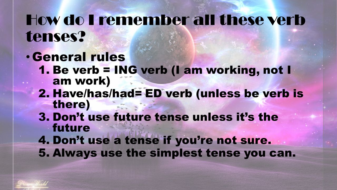 How do I remember all these verb tenses.