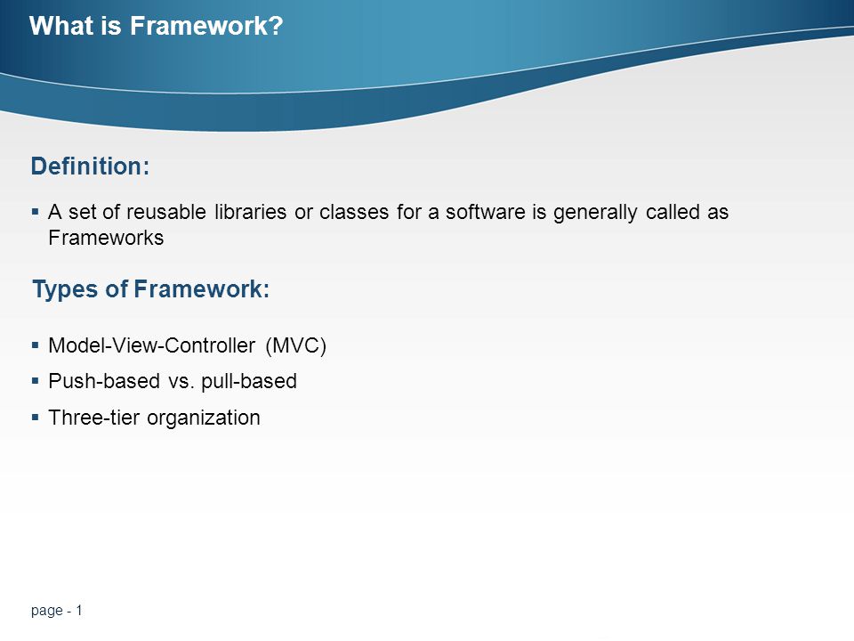 page - 1 What is Framework.
