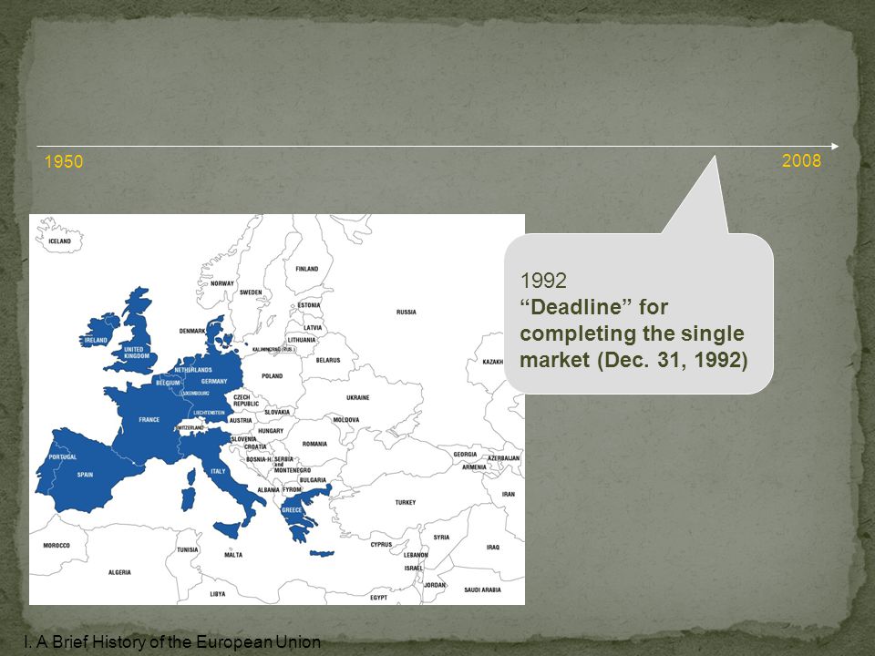 1992 Deadline for completing the single market (Dec.