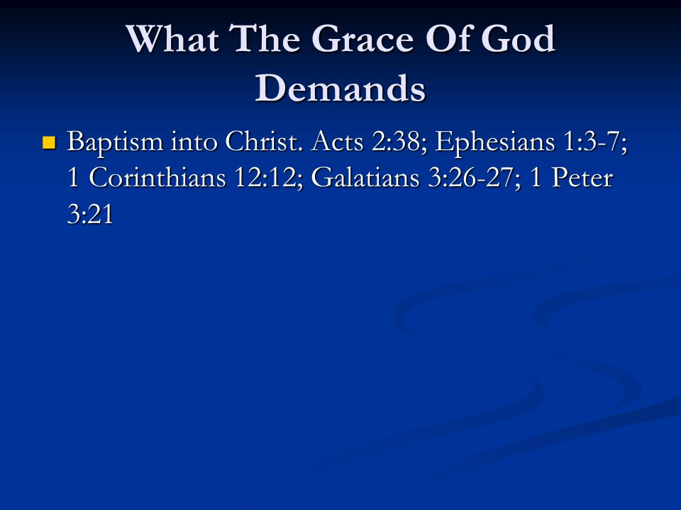 What The Grace Of God Demands Baptism into Christ.