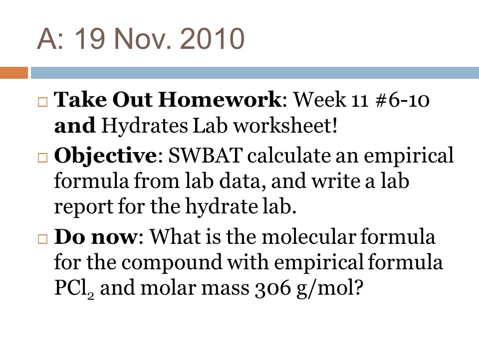 A 16 Nov Objective Swbat Calculate Percent Composition For 2010 Take Out Homework Week 11 6