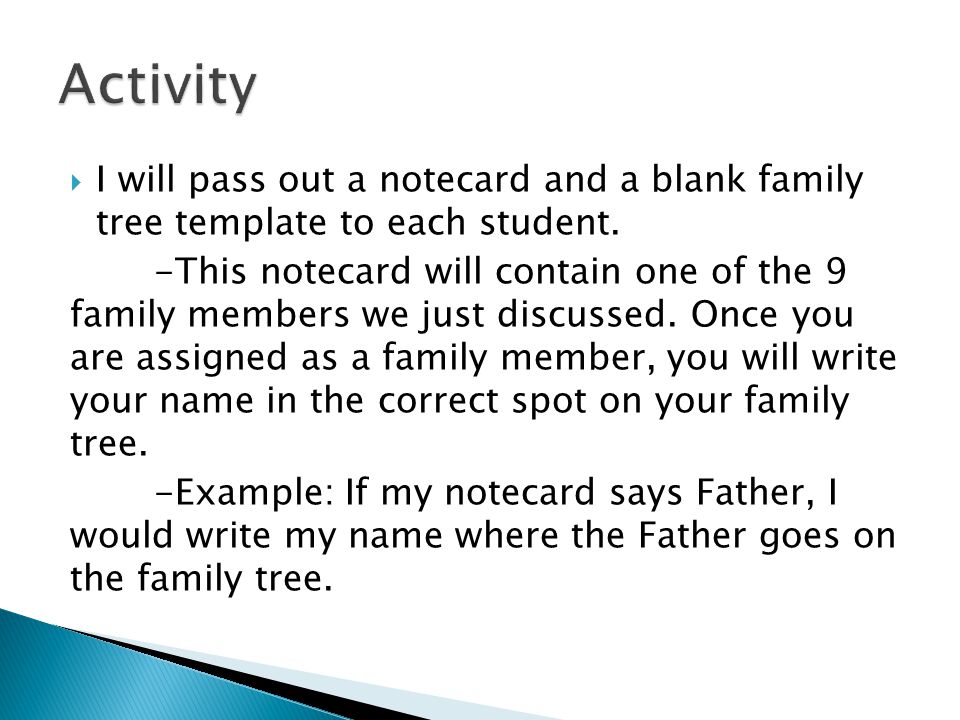  I will pass out a notecard and a blank family tree template to each student.