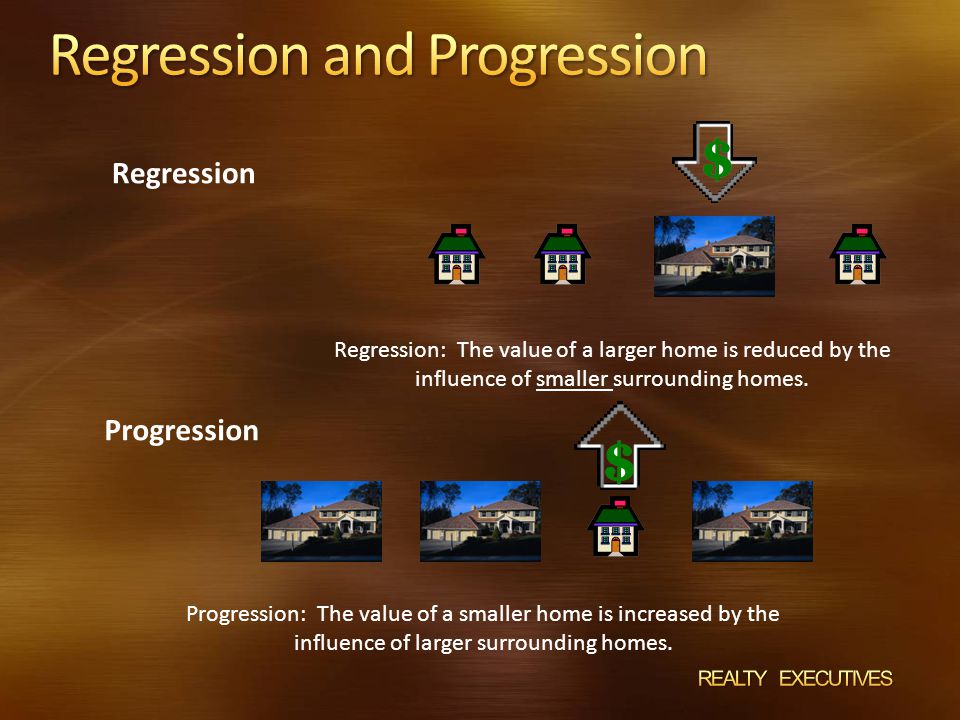 Regression Progression Regression: The value of a larger home is reduced by the influence of smaller surrounding homes.