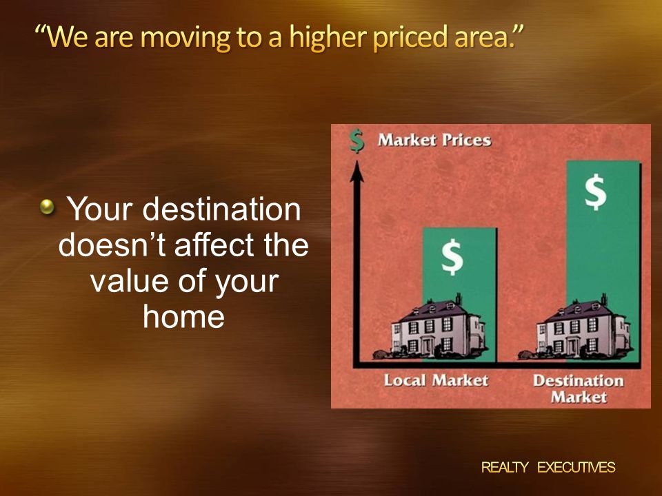 Your destination doesn’t affect the value of your home