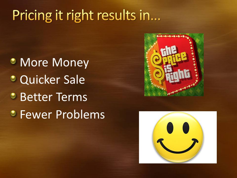 More Money Quicker Sale Better Terms Fewer Problems