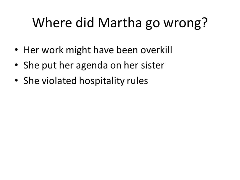 Where did Martha go wrong.