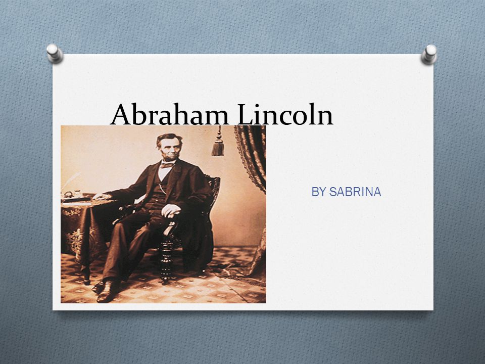 Abraham Lincoln BY SABRINA