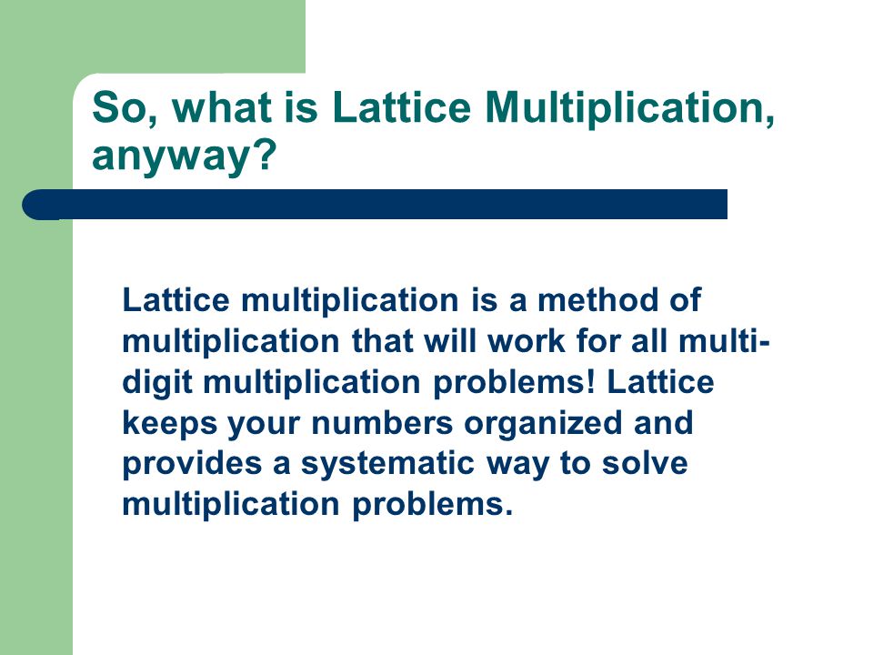So, what is Lattice Multiplication, anyway