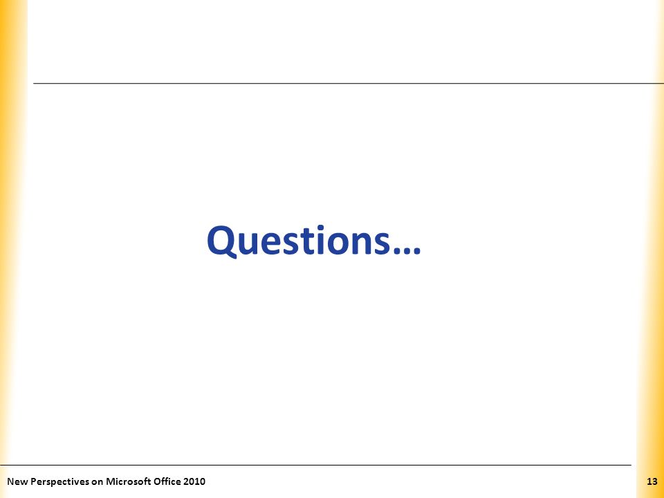 XP Questions… New Perspectives on Microsoft Office