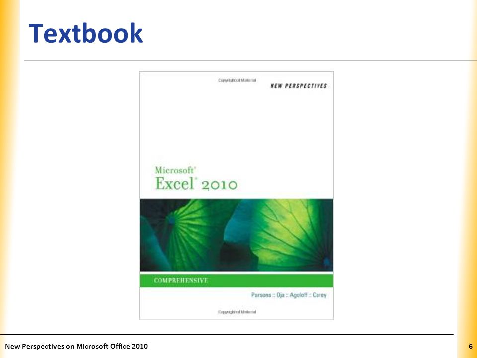 XP Textbook New Perspectives on Microsoft Office 20106
