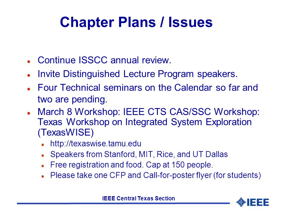 IEEE Central Texas Section Chapter Plans / Issues l Continue ISSCC annual review.