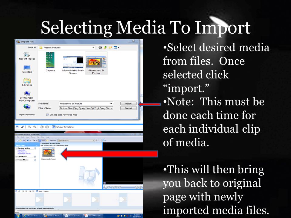 Selecting Media To Import Select desired media from files.