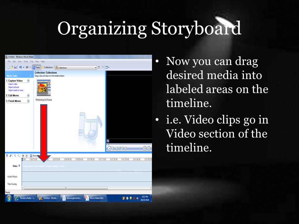Organizing Storyboard Now you can drag desired media into labeled areas on the timeline.
