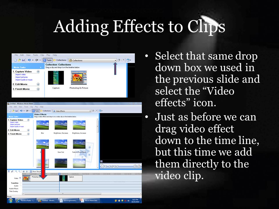 Adding Effects to Clips Select that same drop down box we used in the previous slide and select the Video effects icon.