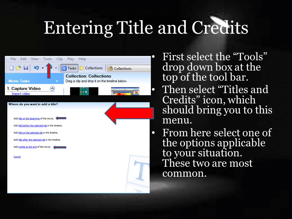 Entering Title and Credits First select the Tools drop down box at the top of the tool bar.