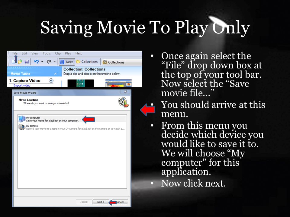Saving Movie To Play Only Once again select the File drop down box at the top of your tool bar.