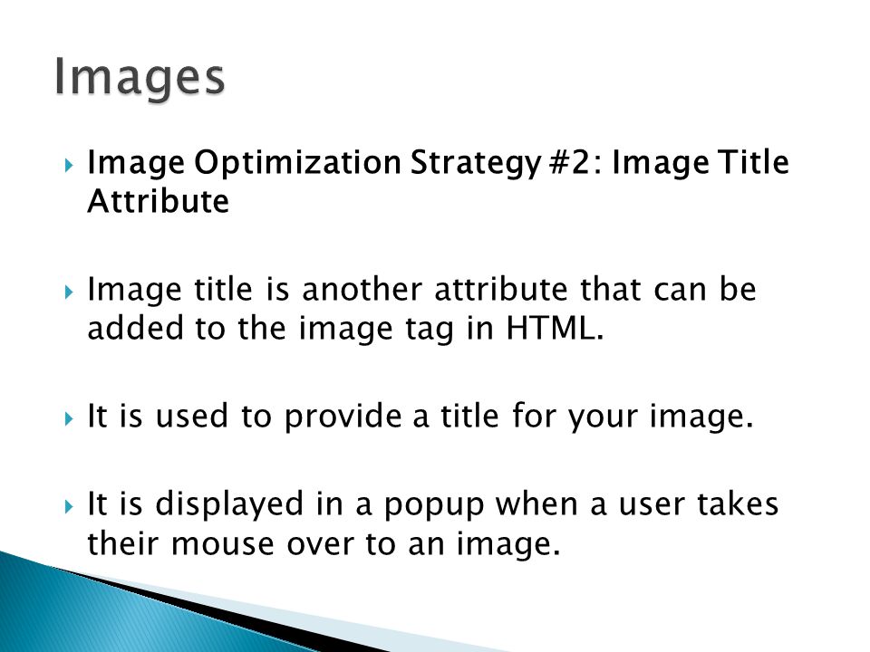  Image Optimization Strategy #2: Image Title Attribute  Image title is another attribute that can be added to the image tag in HTML.