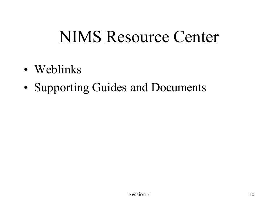 Session 710 NIMS Resource Center Weblinks Supporting Guides and Documents
