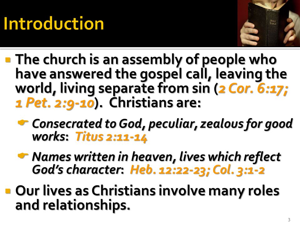  The church is an assembly of people who have answered the gospel call, leaving the world, living separate from sin (2 Cor.