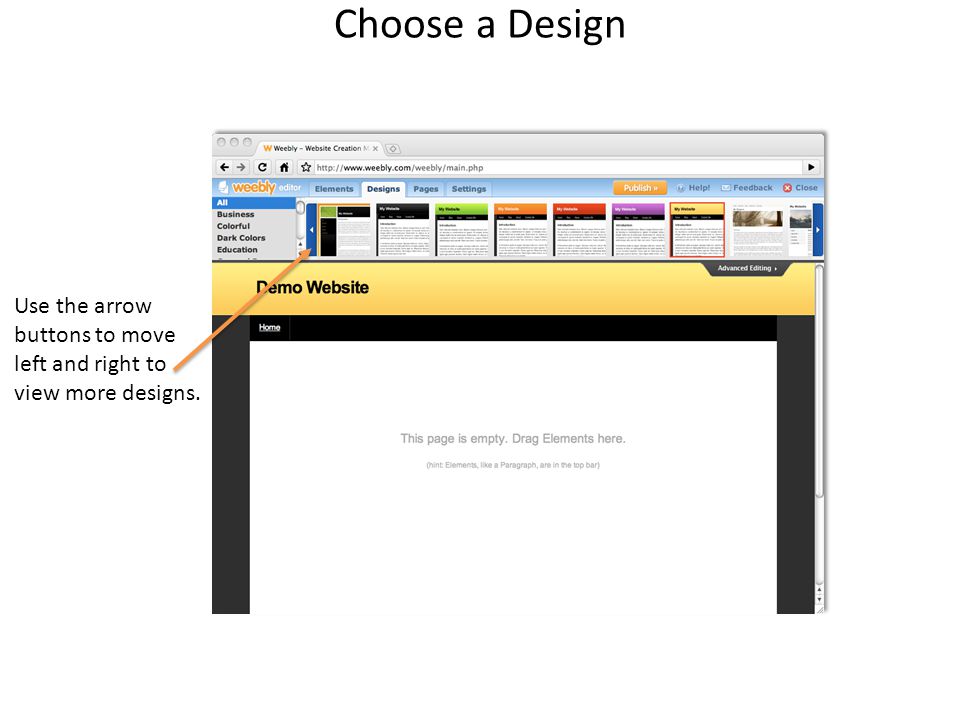 Choose a Design Use the arrow buttons to move left and right to view more designs.